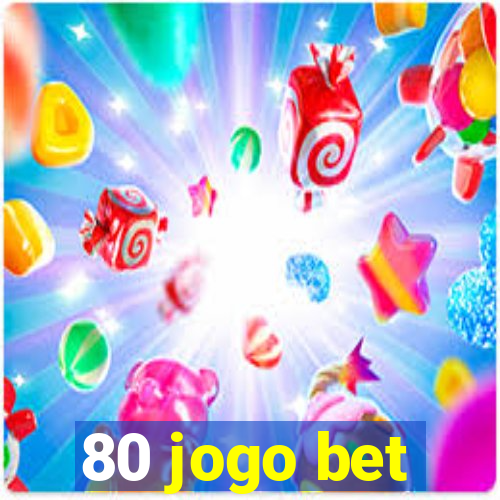 80 jogo bet